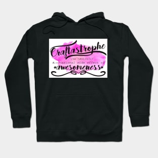 Craftastrophe - crafter design Hoodie